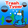 Trash Typer